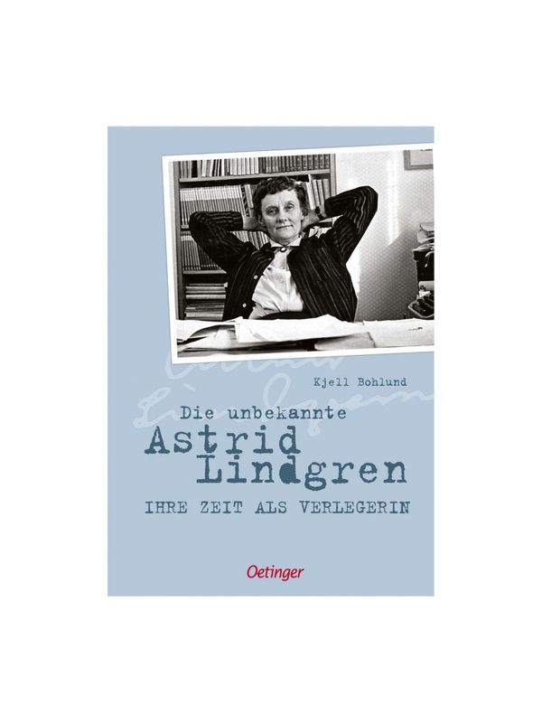 Die unbekannte Astrid Lindgren: Ihre Zeit als Verlegerin - Tyska