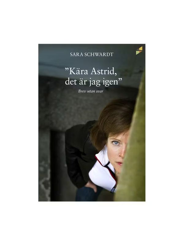 "Kära Astrid, det är jag igen"